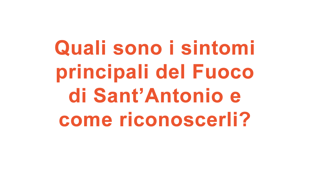 Quali sono i sintomi principali del Fuoco di Sant’Antonio e come riconoscerli?